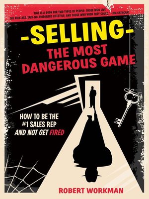 cover image of Selling--The Most Dangerous Game